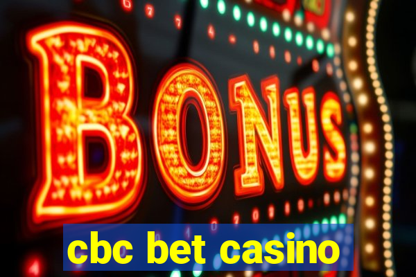 cbc bet casino